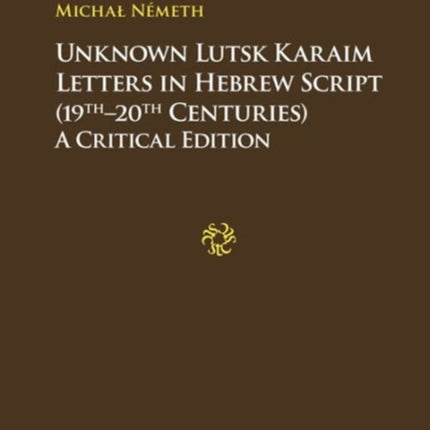 Unknown Lutsk Karaim Letters in Hebrew Script 1 – A Critical Edition