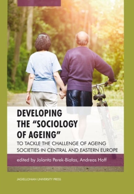 Developing the "Sociology of Ageing" – To Tackle the Challenge of Ageing Societies in Central and Eastern Europe