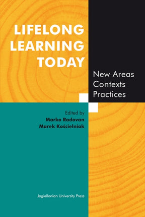 Lifelong Learning Today – New Areas, Contexts, Practices