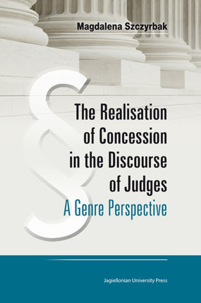 The Realisation of Concession in the Discoure of Judges – A Genre Perspective