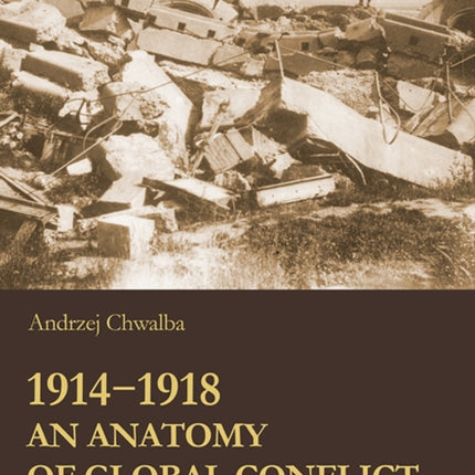 1914–1918 – An Anatomy of Global Confl1ict