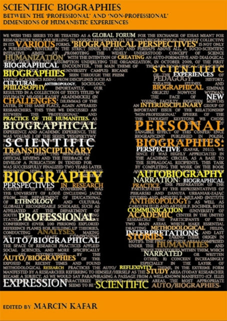 Scientific Biographies – Between the `Professional` and `Non–Professional` Dimensions of Humanistic Experiences