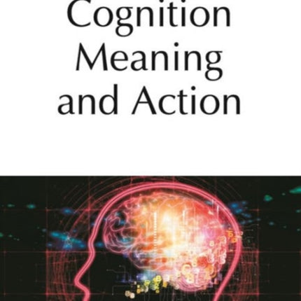 Cognition, Meaning and Action – Lodz–Lund Studies in Cognitive Science