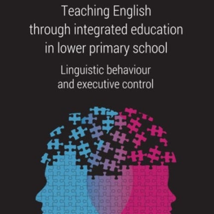 Teaching English Through Integrated Education in – Linguistic Behaviour and Executive Control