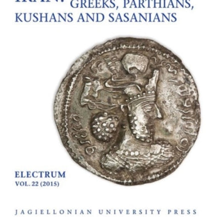 Central Asia and Iran  Greeks Parthians Kushans and Sasanians