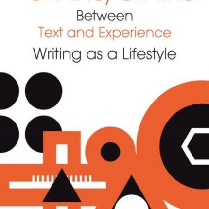 Online/Offline – Between Text and Experience: Writing as a Lifestyle