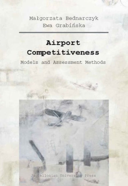 Airport Competitiveness – Models and Assessment Methods