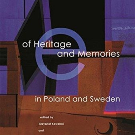 The Europeanization of Heritage and Memories in Poland and Sweden