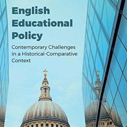 English Educational Policy – Contemporary Challenges in a Historical–Comparative Context