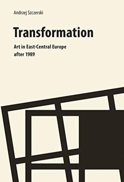 Transformation – Art in East–Central Europe After