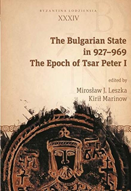 The Bulgarian State in 927–969: The Epoch of Tsar Peter I