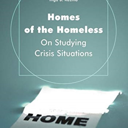 Homes of the Homeless  On Studying Crisis Situations