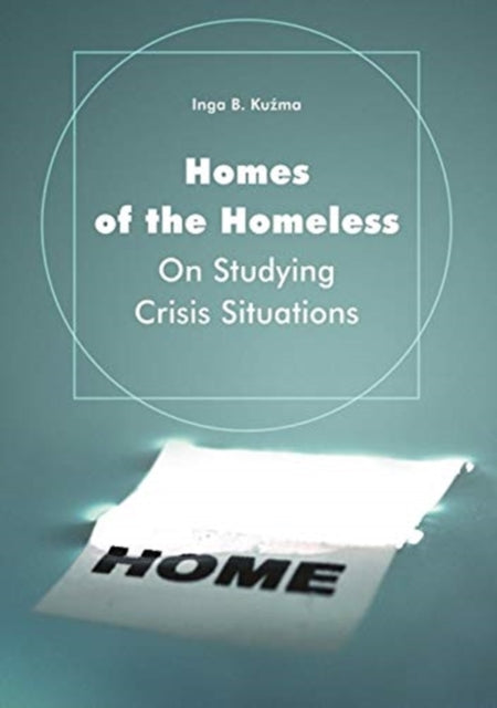 Homes of the Homeless  On Studying Crisis Situations