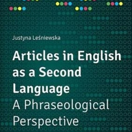 Articles in English as a Second Language  A Phraseological Perspective