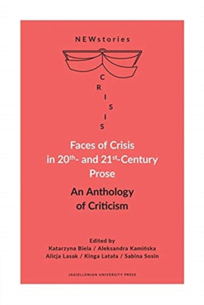 Faces of Crisis in 20th- and 21st-Century Prose: An Anthology of Criticism