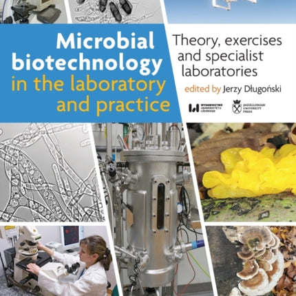 Microbial Biotechnology in the Laboratory and Pr – Theory, Exercises, and Specialist Laboratories