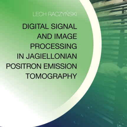 Digital Signal and Image Processing in Jagiellonian Positron Emission Tomography