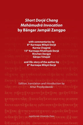 Short Dorjé Chang Mahamudra Invocation by Bängar Jampäl Zangpo – commentaries by 8th Karmapa Mikyö Dorjé, Karma Chagmé, 15th Karmapa Khakhyab Dorjé,