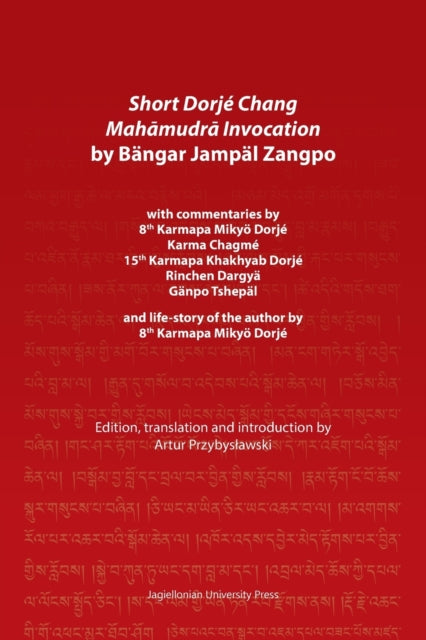 Short Dorjé Chang Mahamudra Invocation by Bängar Jampäl Zangpo – commentaries by 8th Karmapa Mikyö Dorjé, Karma Chagmé, 15th Karmapa Khakhyab Dorjé,
