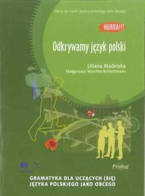 Hurra! Odkrywamy Jezyk Polski (Polish Edition of Discovering Polish: A Learner's Grammar): 2013