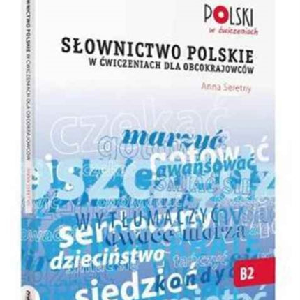 Slownictwo Polskie w Cwiczeniach dla Obcokrajowcow