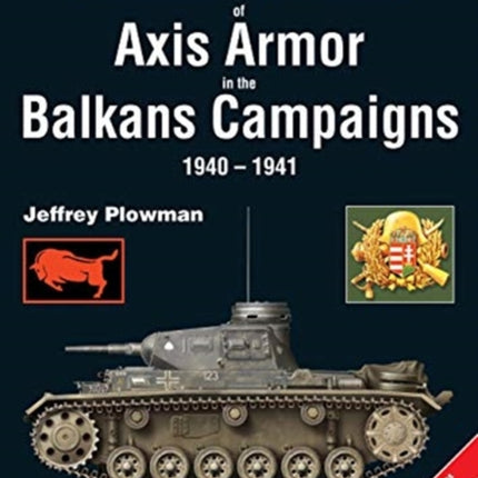 Camouflage and Markings of Axis Armor in the Balkans Campaigns 1940–1941