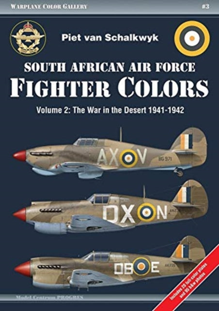 South African Air Force Fighter Colors: Volume 2: the War in the Desert 1941-1942