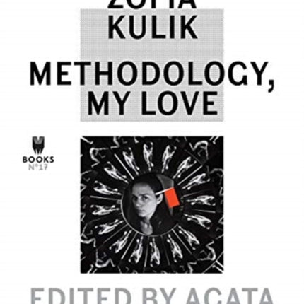 Zofia Kulik – Methodology, My Love