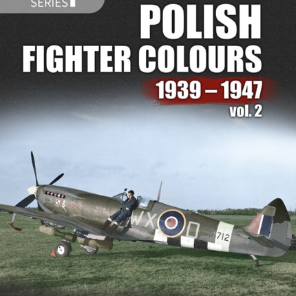 Polish Fighter Colours 1939-1947: Volume 2