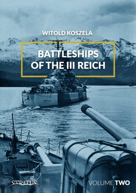 Battleships of the III Reich: Volume 2