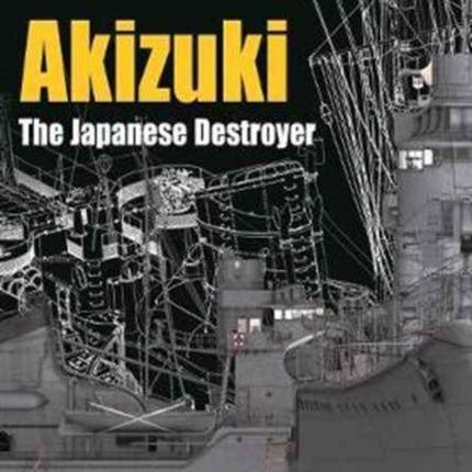 Akizuki the Japanese Destroyer