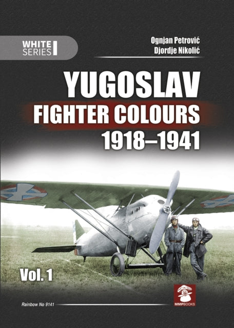 Yugoslav Fighter Colours 1918-1941: Volume 1