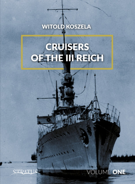 Cruisers of the III Reich: Volume 1