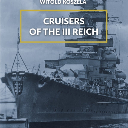 Cruisers of the III Reich: Volume 2