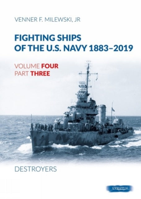 Fighting Ships of the U.S. Navy 1883-2019: Volume