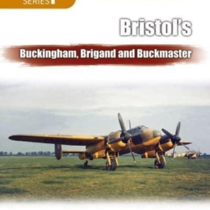 Bristol’S Buckingham, Brigand and Buckmaster