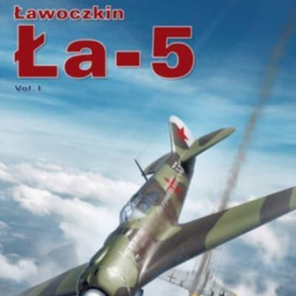 ŁAwoczkin Ła-5 Vol. I