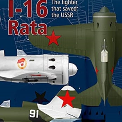 I-16 Rata: The Fighter That Saved the USSR