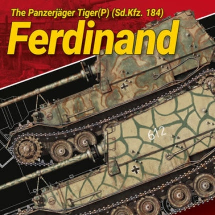 The PanzerjäGer Tiger(P) (Sd.Kfz. 184) Ferdinand