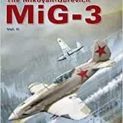 The Mikoyan-Gurevich Mig-3 Vol. II