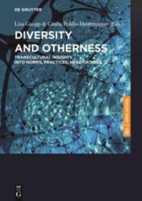 Diversity and Otherness: Transcultural Insights into Norms, Practices, Negotiations