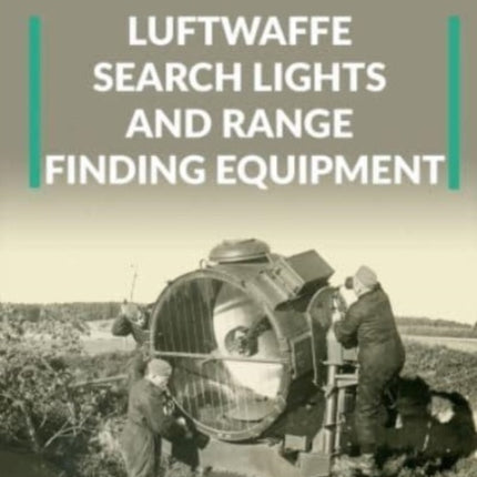 Luftwaffe Search Lights and Range Finding Equipment