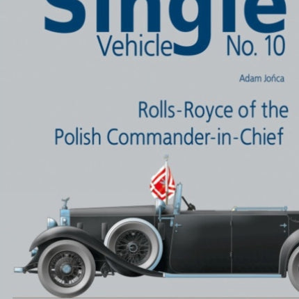 Single Vehicle No.10 RollsRoyce of the Polish CommanderinChief