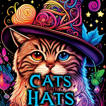 Cats with Hats Coloring Book: Coloring Book for Adults Relaxation Featuring Funny and Cute Cats Wearing Hats