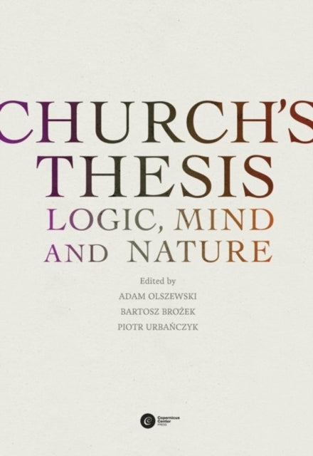 Church's Thesis: Logic, Mind and Nature