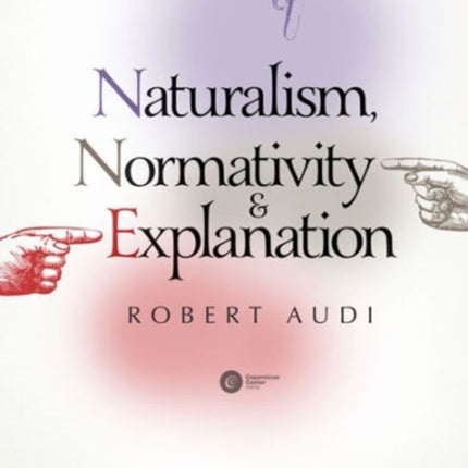 Naturalism, Normativity & Explanation