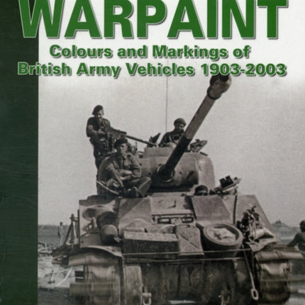 Warpaint - Colours and Markings of British Army Vehicles 1903-2003: Volume 2