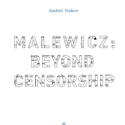 Malewicz: Beyond Censorship