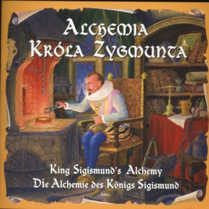 KING SIGISMUNDS ALCHEMY