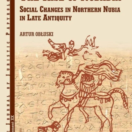 The Rise of Nobadia: Social Changes in Northern Nubia in Late Antiquity